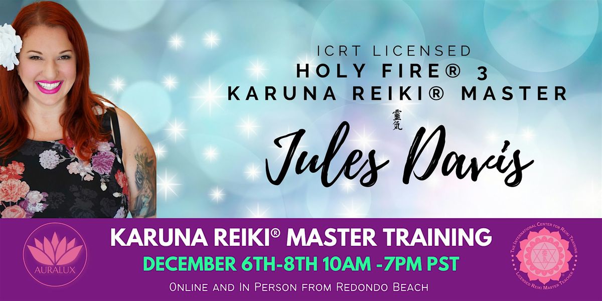 Holy Fire\u00ae 3 Karuna Reiki\u00ae Training with Jules Davis