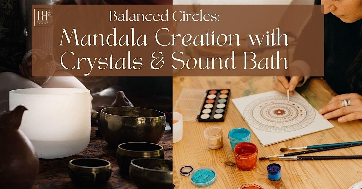 Balanced Circles: Mandala Creation with Crystals & Sound Bath