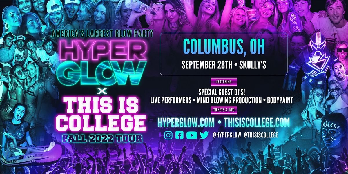 HYPERGLOW x This Is College Columbus, OH “Fall 2022 Tour", Skully's
