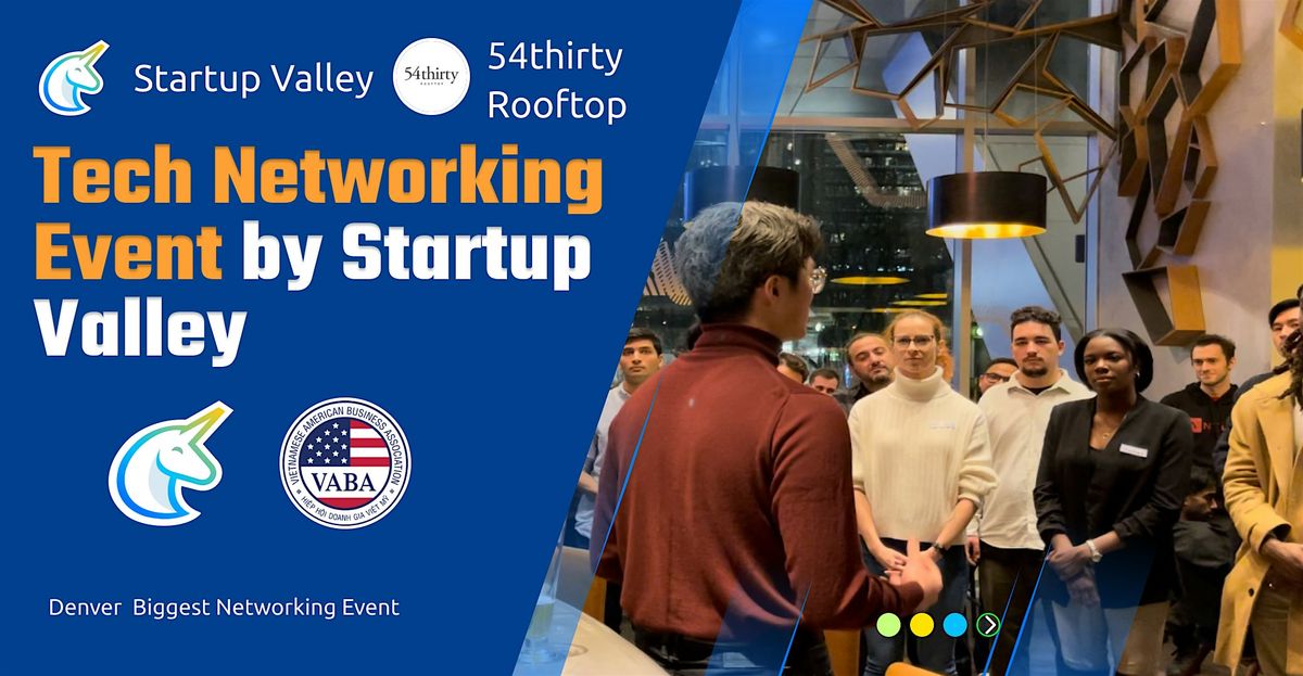 Tech Networking Event by Startup Valley: Innovate, Connect, Grow Denver