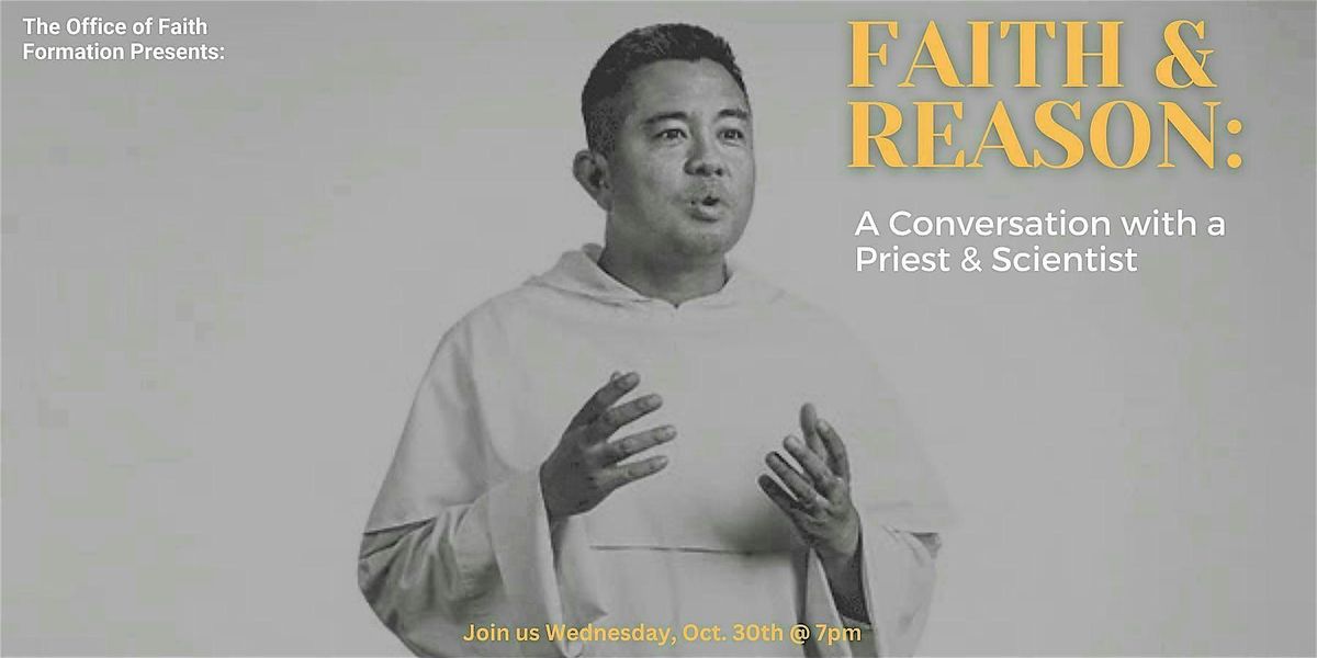 Faith and Reason: A Conversation with a Priest and Scientist