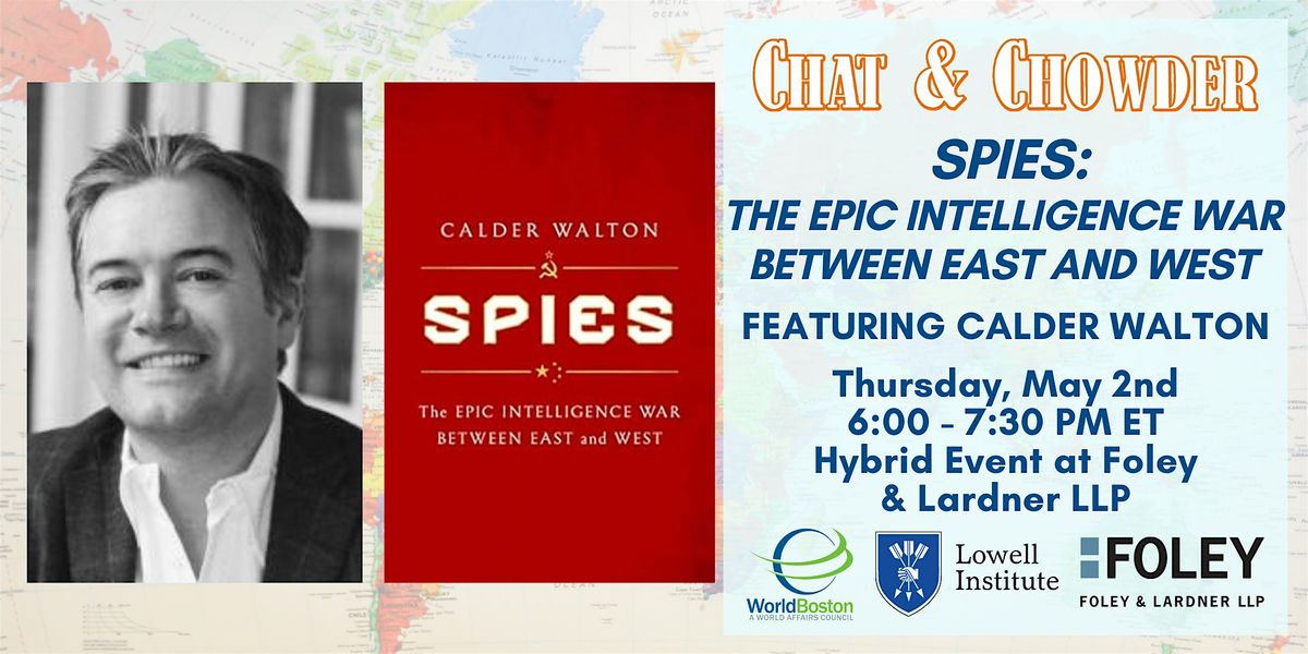 Chat & Chowder | Spies: The Epic Intelligence War between East and West