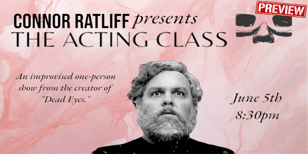 *UCBNY Preview* Connor Ratliff Presents THE ACTING CLASS