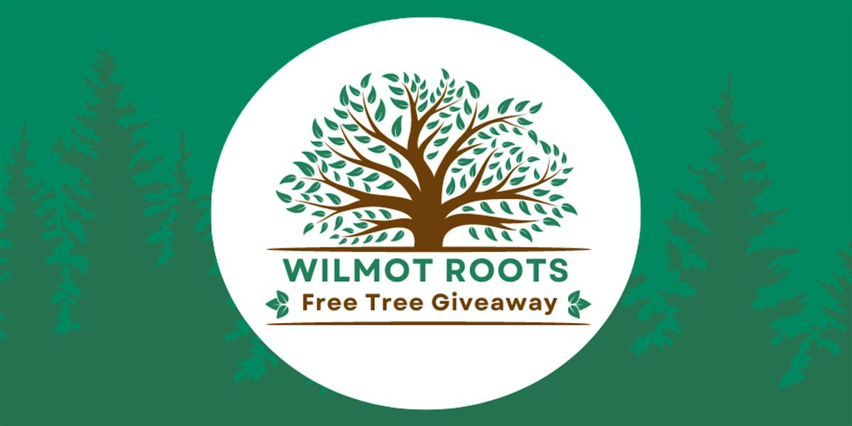 Wilmot Roots Free Tree Giveaway
