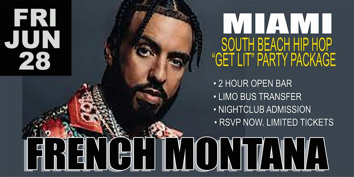 MIAMI -FRIDAY-JUNE-28-2024-FRENCH-MONTANA- HIP HOP PARTY PACKAGE