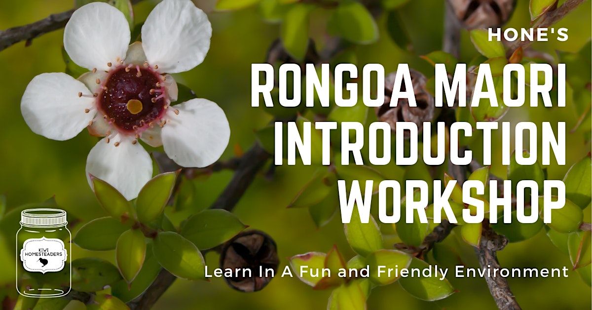 Rongo\u0101 M\u0101ori \u2013 Introduction Workshop  With Hone Moetara - Kiwi Homesteaders