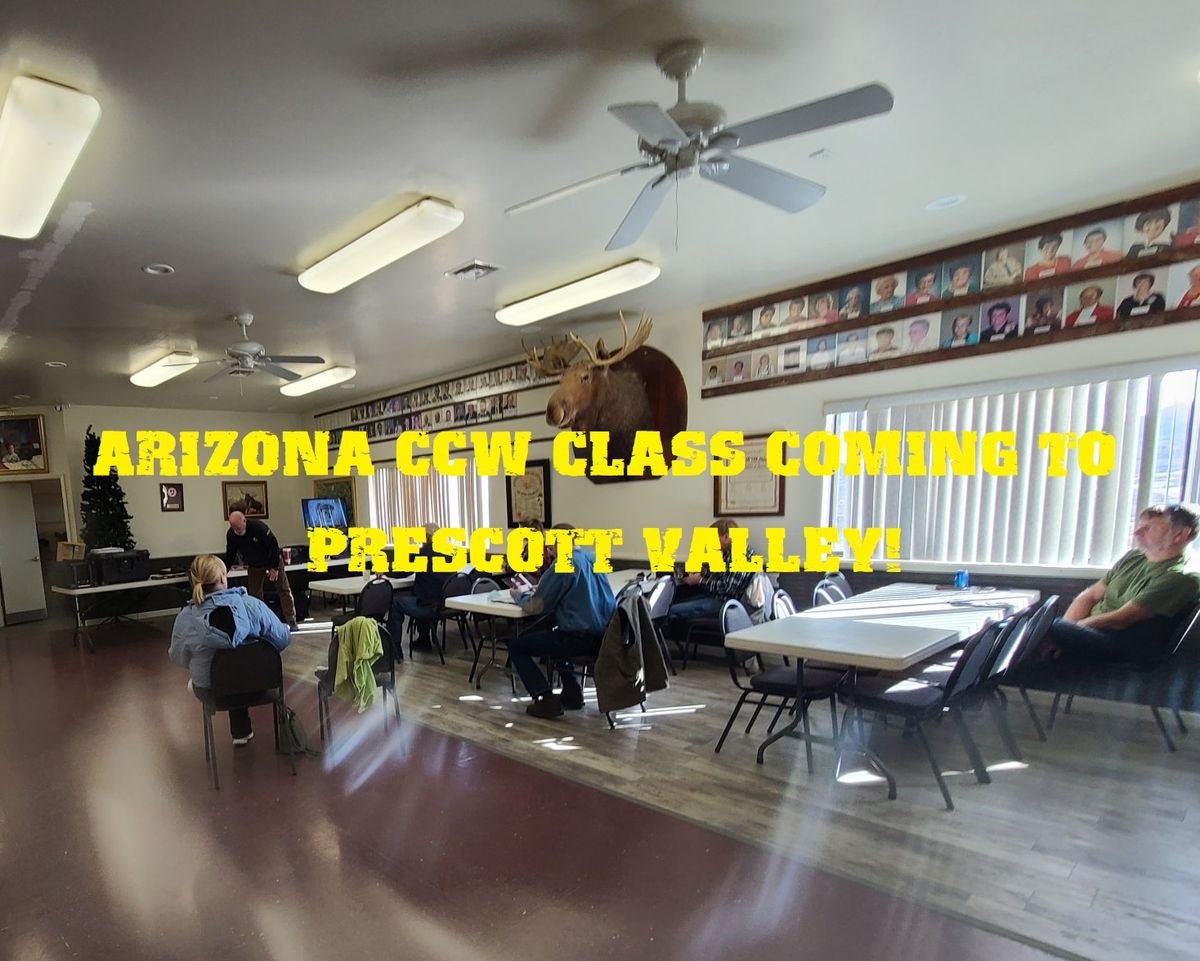  Multi-State CCW Class Coming to Prescott Monday, March 10 - 11:00 AM to 2:30 PM"