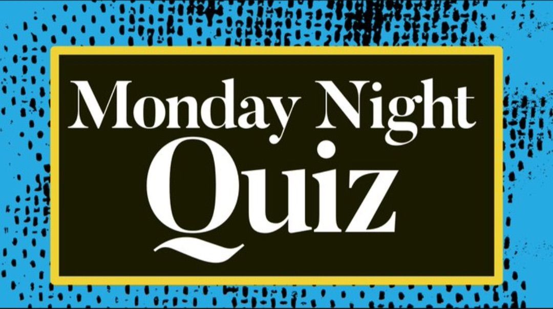 NOWHERE MONDAY NIGHT QUIZ 