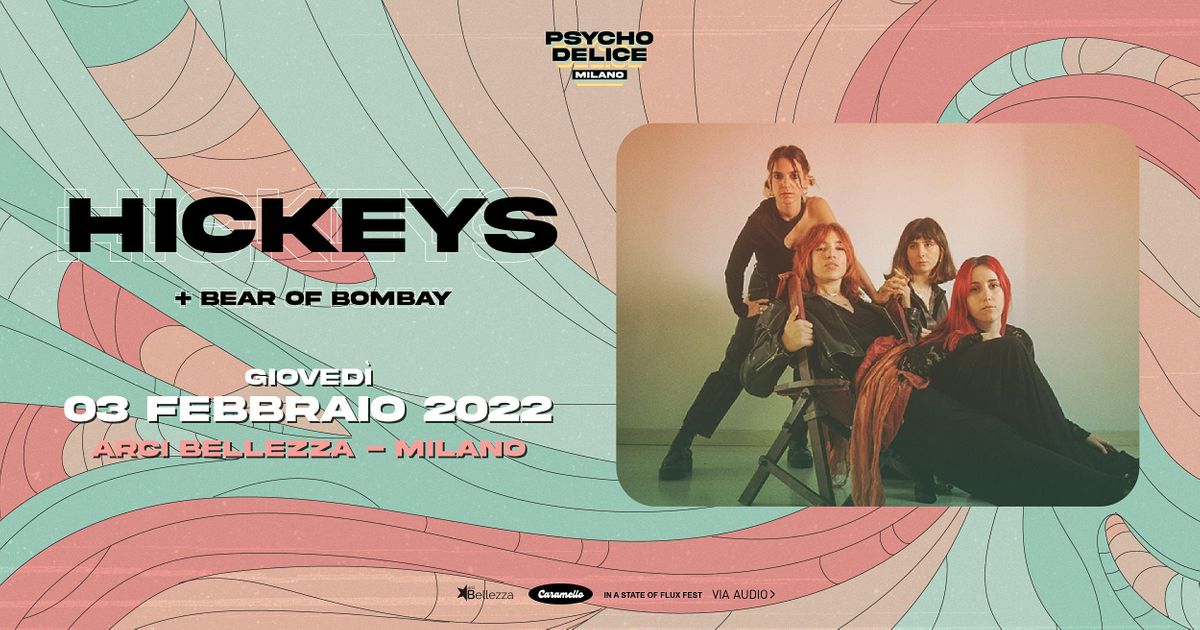 Psychodelice Milano w\/ Hickeys (ES) + Bear of Bombay