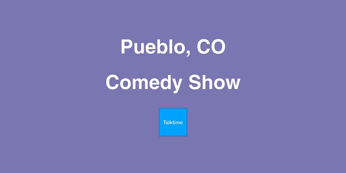 Comedy Show - Pueblo