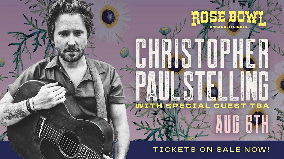 Christopher Paul Stelling with special guest TBA at the Rose Bowl Tavern