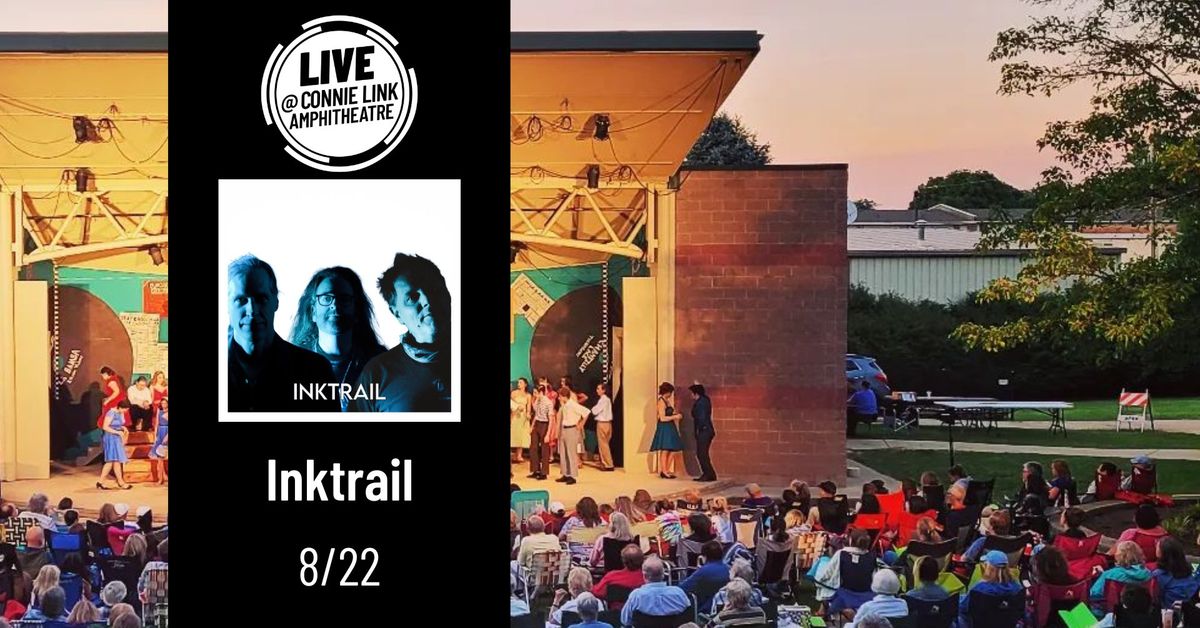 Inktrail - LIVE @ Connie Link Amphitheatre
