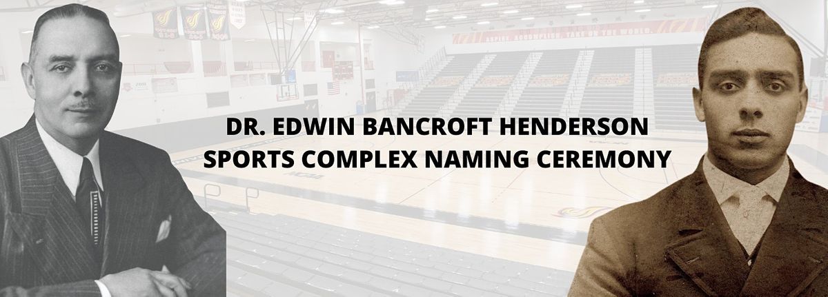 Dr. Edwin Bancroft Henderson Sports Complex Naming Ceremony (Livestream)