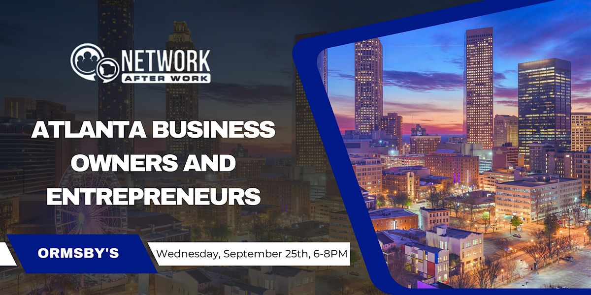 Network After Work Atlanta Business Owners and Entrepreneurs