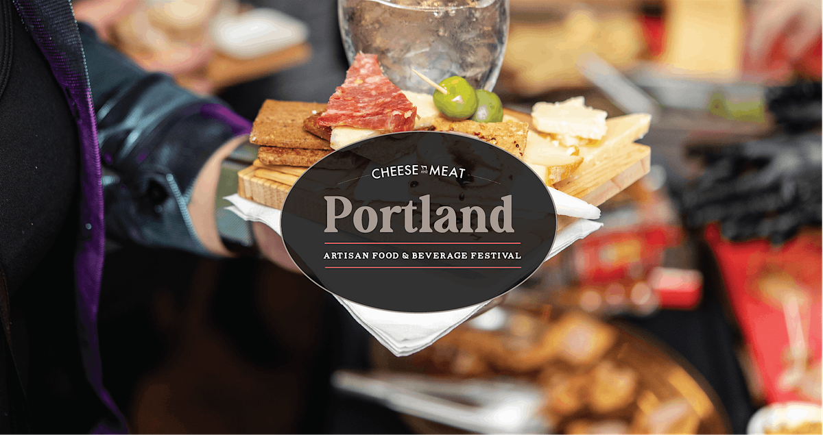 2024 Portland Cheese and Meat Festival