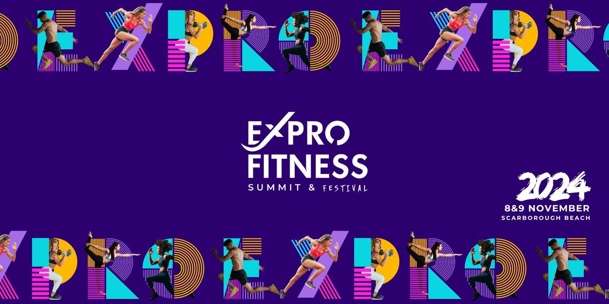 ExPRO Fitness Summit & Festival 2024