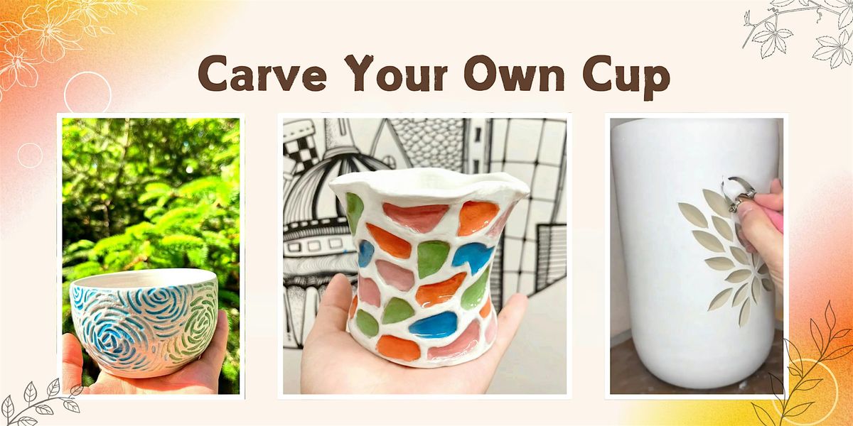 Clay and Sip Workshop: Carve Your Own Cup