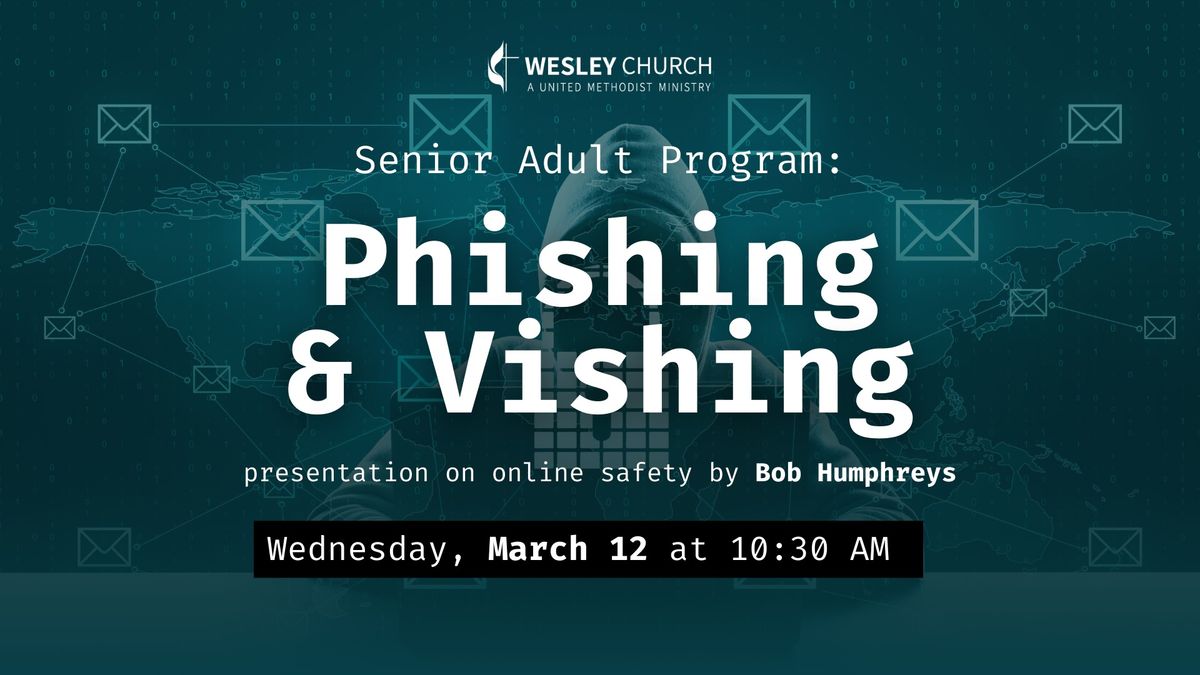 Senior Adult Program \u201cPhishing and Vishing\u201d