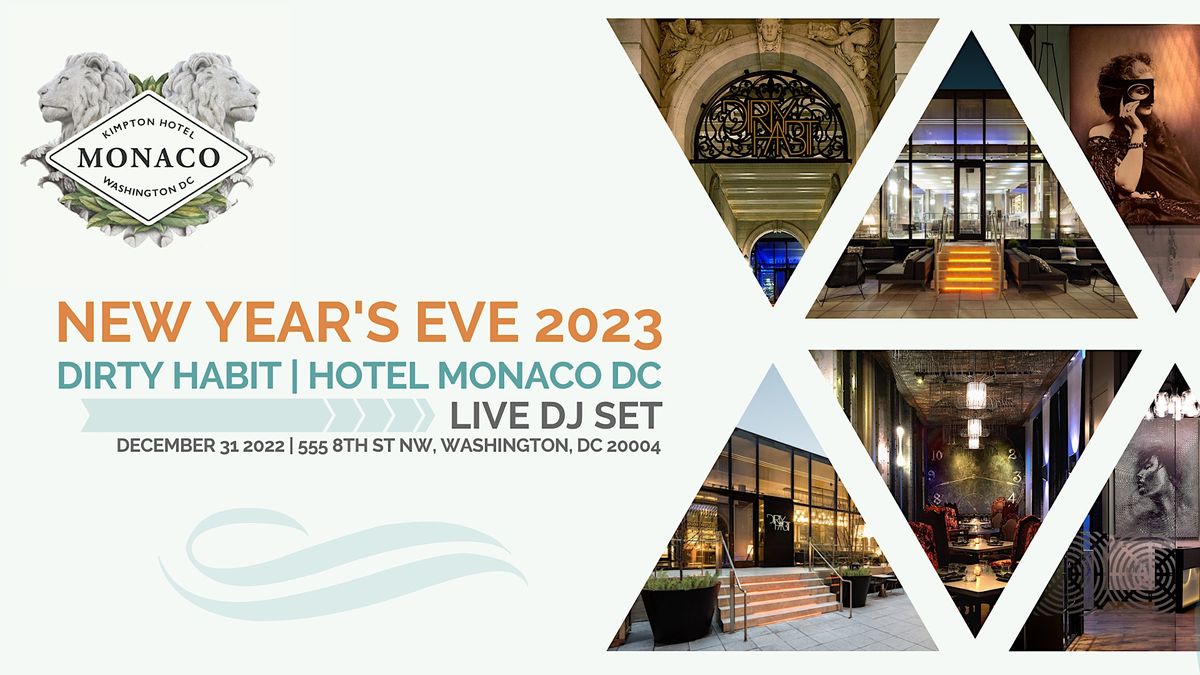 NEW YEAR\u2019S EVE 2023 AT DIRTY HABIT | HOTEL MONACO WASHINGTON DC