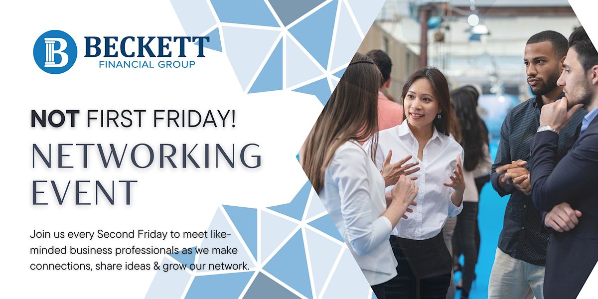 August Not First Friday Networking Hosted by Beckett Financial Group