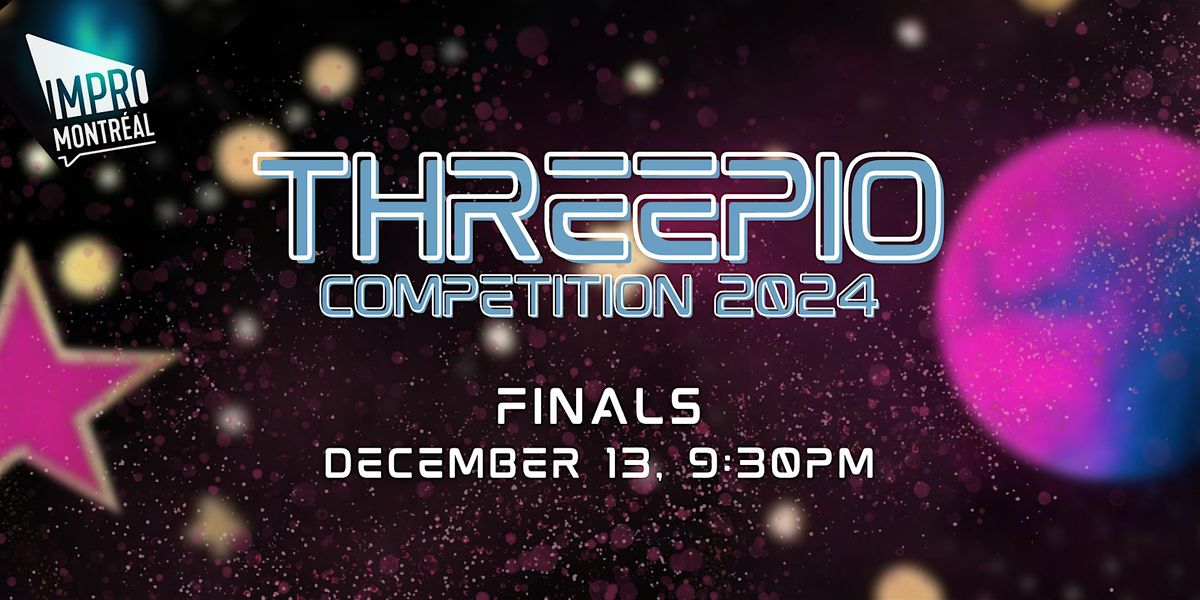 THREEPIO Monrtreal Improv Competition 2024: Finals