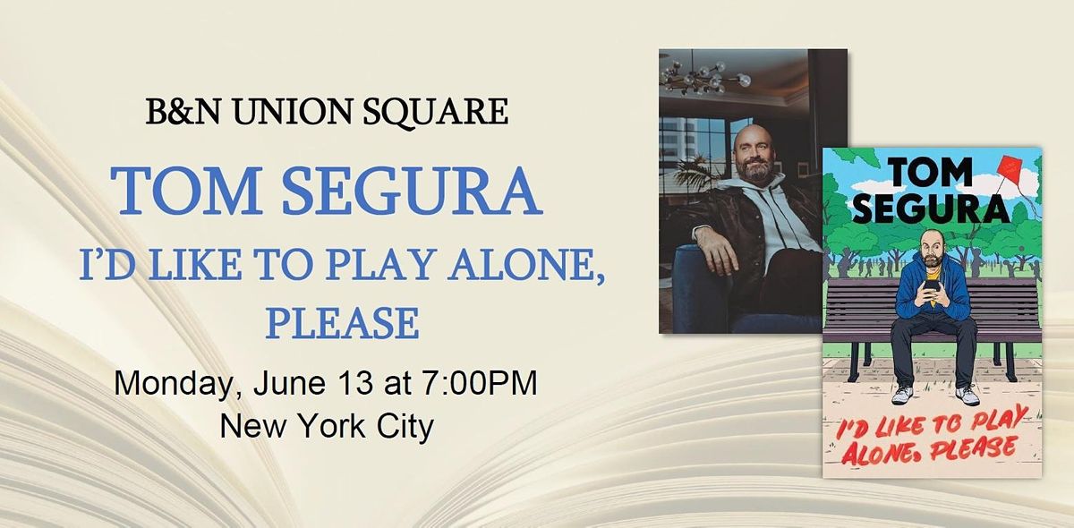 Tom Segura celebrates I'D LIKE TO PLAY ALONE, PLEASE at B&N - Union Square