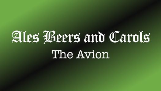 Ales Beers and Carols @ The Avion