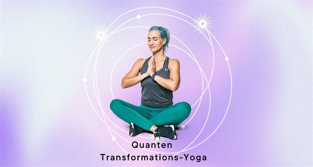 Quanten-Transformation-Yoga Workshop