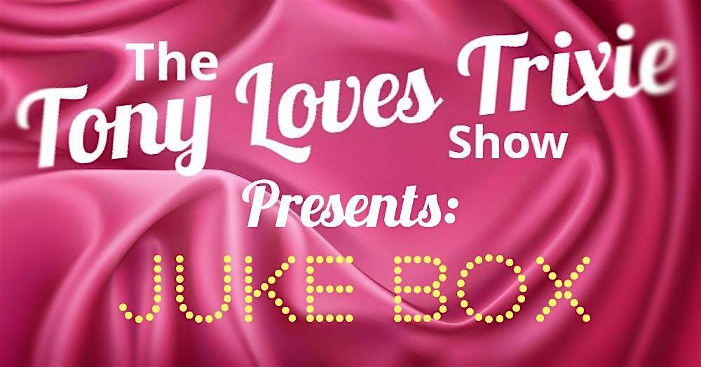 The Tony Loves Trixie Show  "Jukebox"