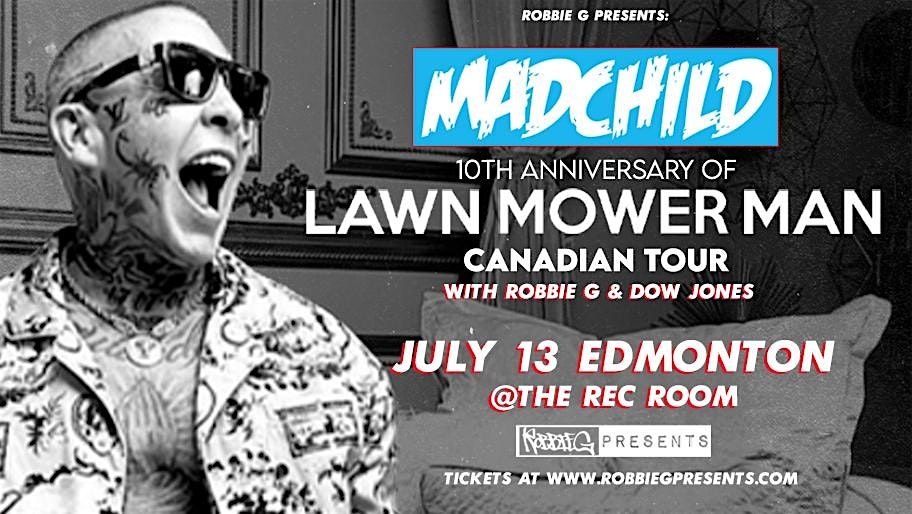 Madchild Live in Edmonton July 13 at The Rec Room with Robbie G!