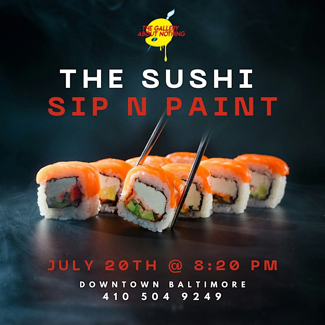 The Sushi Sip n Paint @ Baltimore's BEST Art Gallery!