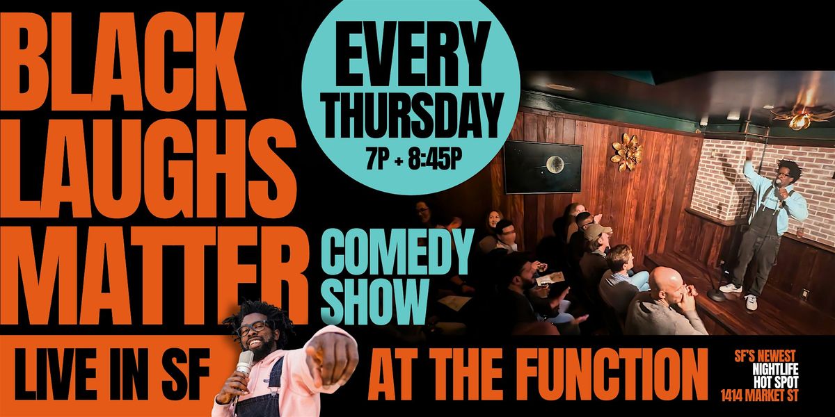 "Black Laughs Matter" Live at SF's Only Black-Owned Comedy Club