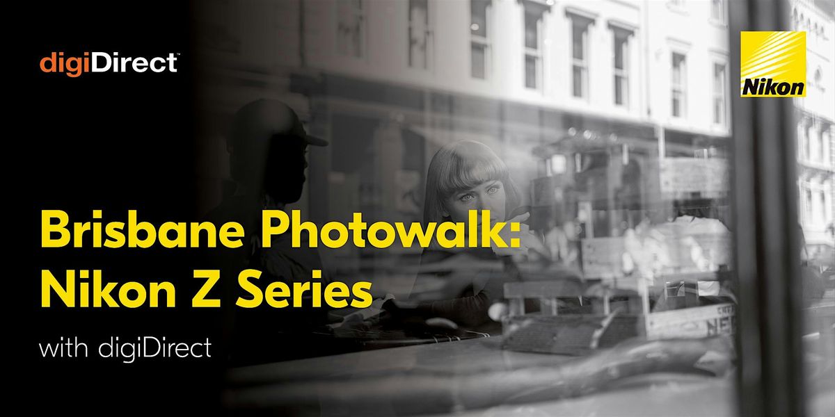 Photowalk with Nikon Australia and digiDirect | Brisbane