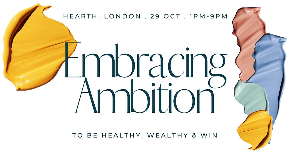 Embracing Ambition : To be Healthy, Wealthy & Win