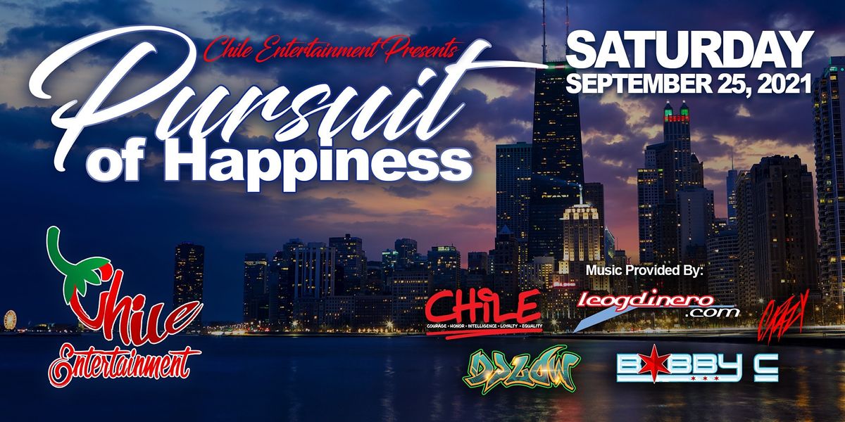 CHILE Entertainment presents: Pursuit of Happiness