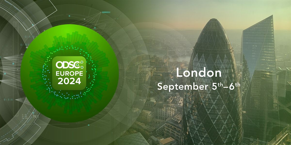 ODSC Europe 2024 - London - Open Data Science Conference