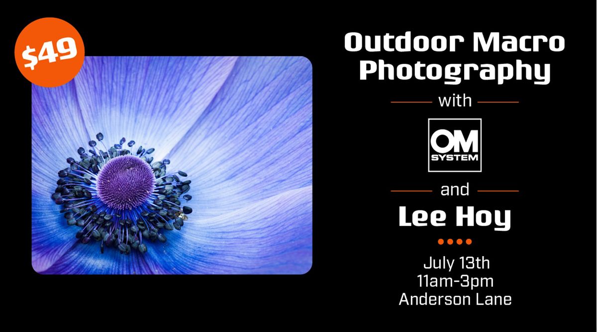 Outdoor Macro Photography with OM System Cameras and Lee Hoy