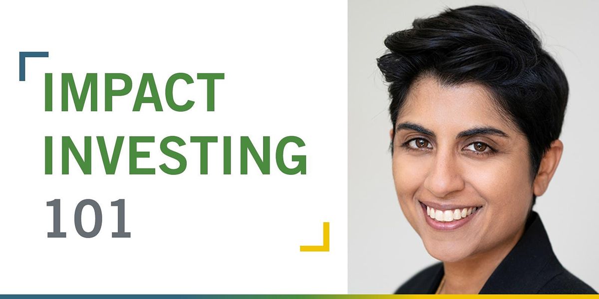 Impact Investing 101 (Session 2) with IIR Priya Parrish, '09