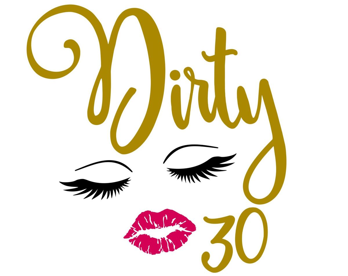 Dirty Thirty for Samantha \ud83d\ude09