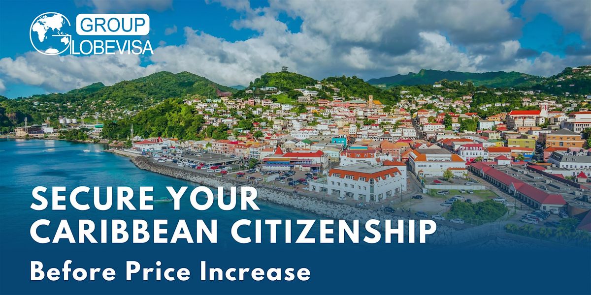 Secure your Caribbean Citizenship before price increase.