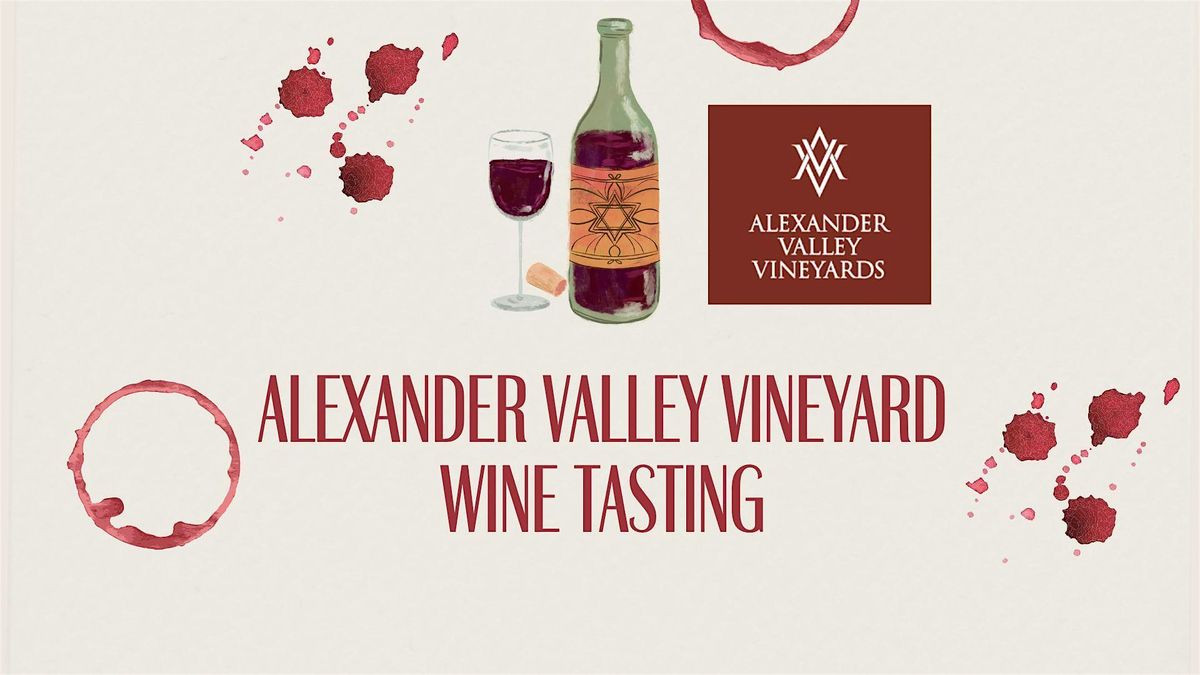A Night of Tasting Alexander Valley Vineyard Wines