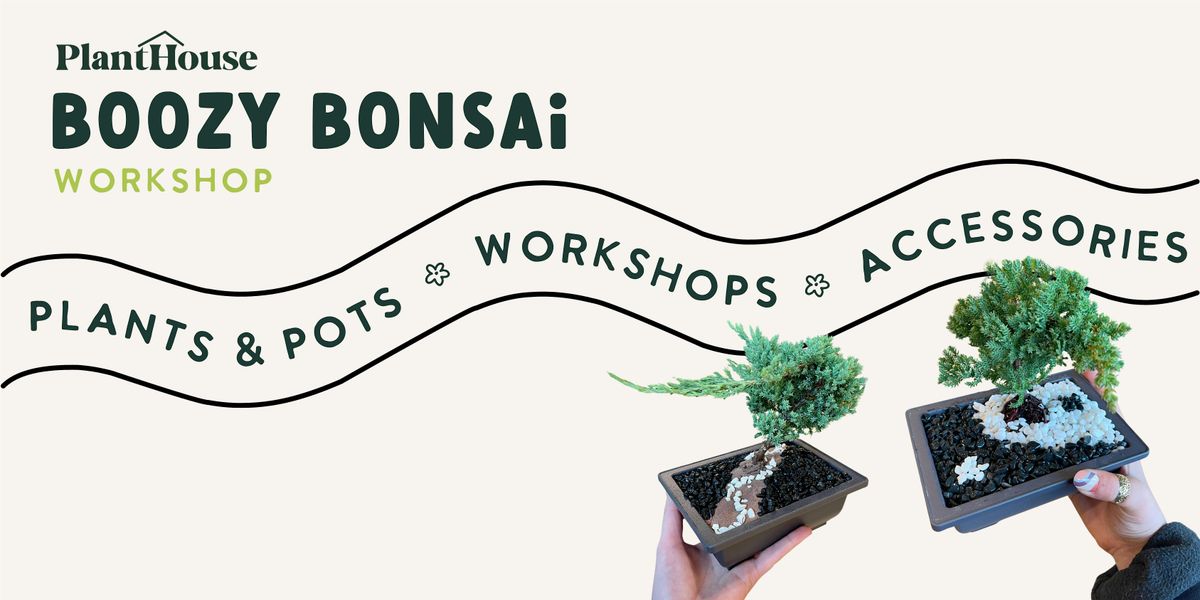 Boozy Bonsai Workshop