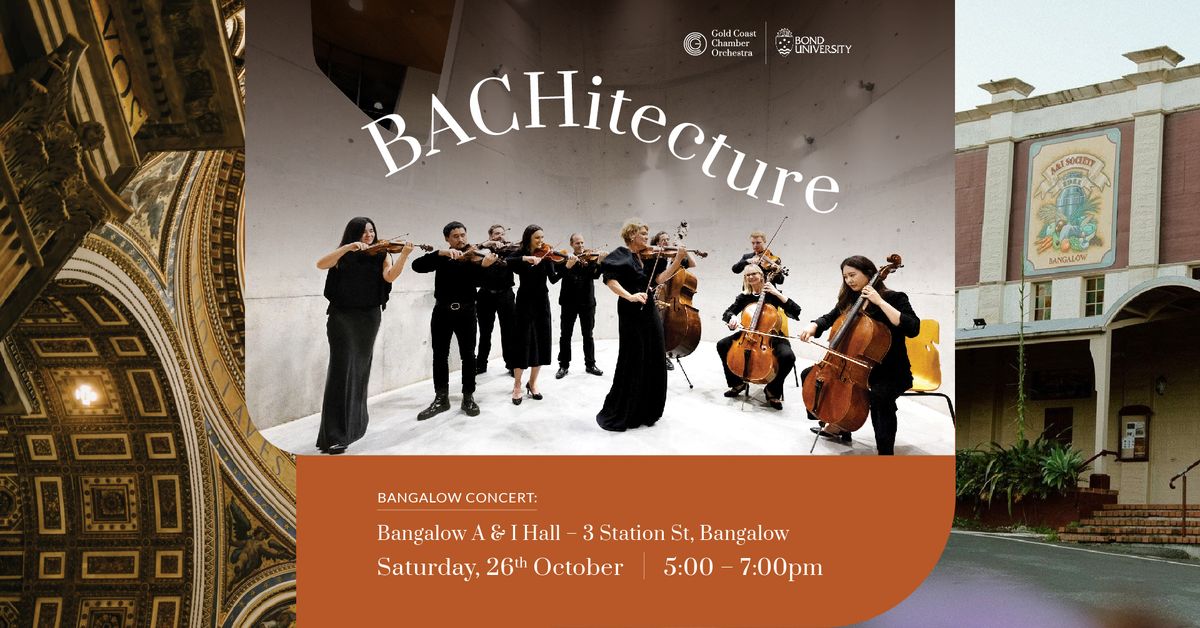 BACHitecture (Bangalow - 26 October)