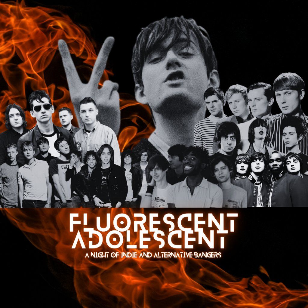 Fluorescent Adolescent INDIE\/BRITPOP BANGERS!