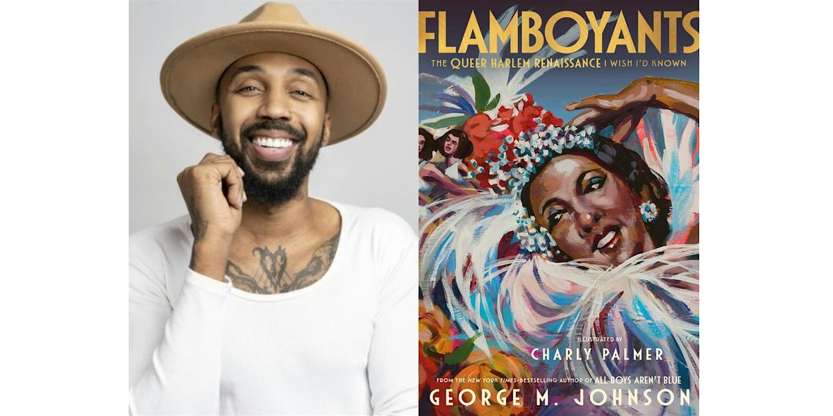 NY Times Bestselling Author George M. Johnson presents Flamboyants