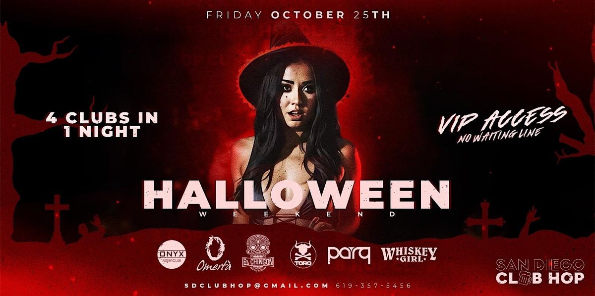 HALLOWEEN WEEKEND 4 CLUBS IN 1 NIGHT FRI. OCT. 25TH