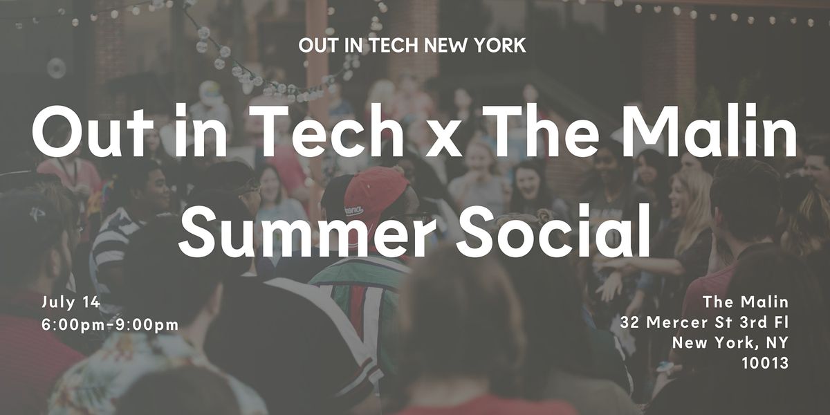 Out in Tech NYC x The Malin Summer Social, The Malin, New York, 14 July