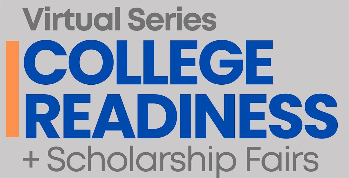 Virtual College Readiness + Scholarship Fairs (Series)