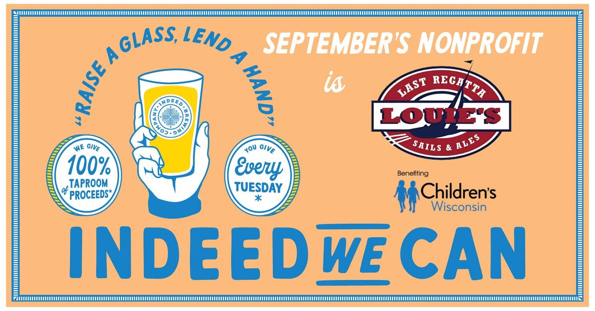 INDEED WE CAN- Louie's Last Regatta Benefitting Children's Wisconsin