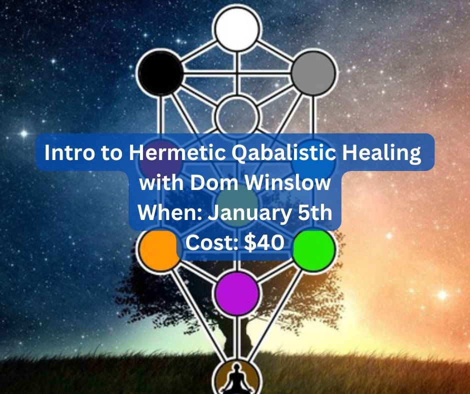 Intro to Hermetic Qabalistic Healing with Dom Winslow